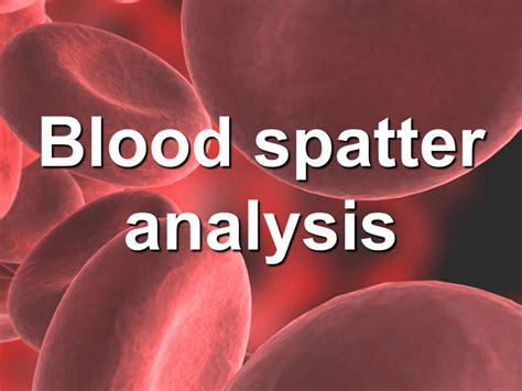 Blood spatter analysis File