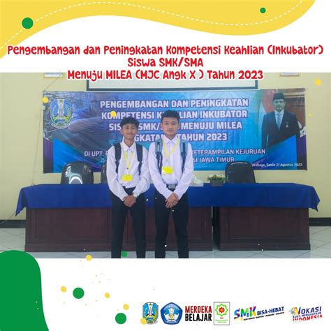 Pengembangan dan Peningkatan Kompetensi Keahlian Siswa SMK menuju Milea ...