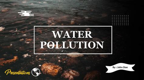 Water Pollution Presentation Theme : MyFreeSlides