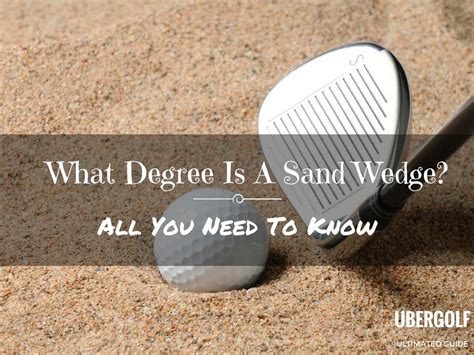 What Degree Is A Sand Wedge? All You Need To Know