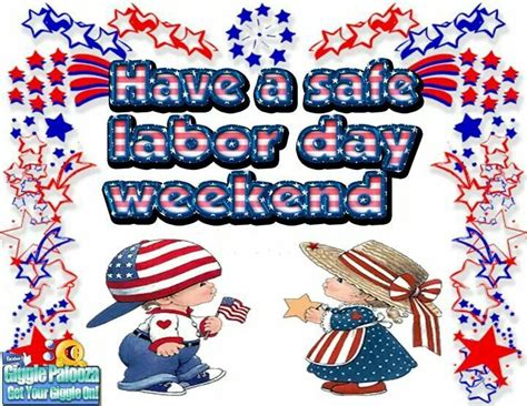 Have a safe labor day weekend | Labor day quotes, Labour day, Labor day ...