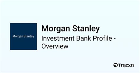 Morgan Stanley - Investment Bank Profile - Tracxn