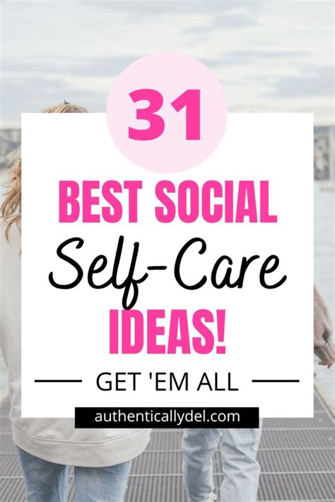 31 Social Self-Care Ideas for a Happier Life - Authentically Del