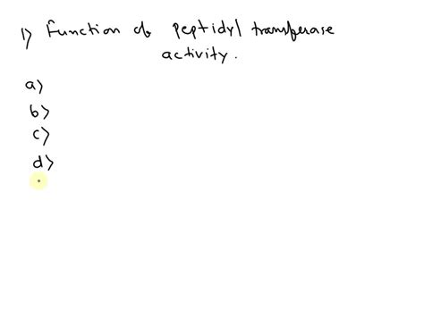 SOLVED: What is the function of peptidyl transferase activity? Select one: 0 a it forms peptide ...