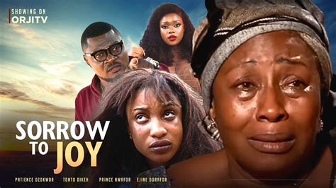 SORROW TO JOY - (PATIENCE OZOKWOR/TONTO DIKE) 2023 EXCLUSIVE NOLLYWOD MOVIES | OLD NIGERIAN ...