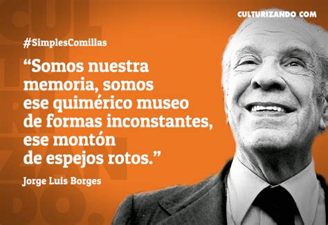 Lo mejor de Jorge Luis Borges (+Frases) | Borges frases, Jorge luis borges frases, Jorge luis borges