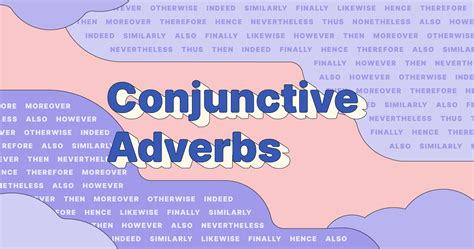 The way to Use Conjunctive Adverbs, With Examples - Learning language ...