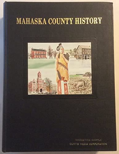 The History of Mahaska County, Iowa, 1984: A joint project of the Keo-Mah Genealogical Society ...