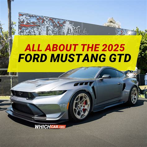 2025 Ford Mustang GTD: Latest News, Specs & Prices // WhichCar.org