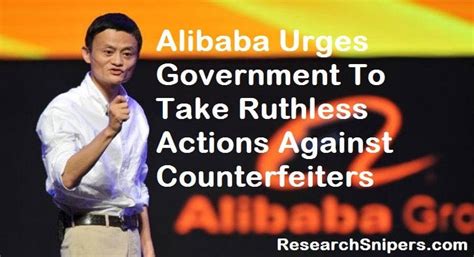 Alibaba CEO: Calls To Take Hard On Counterfeiters – Research Snipers