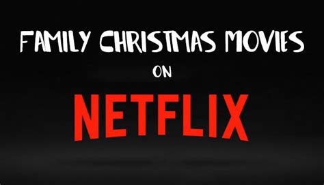 Family Christmas Movies on Netflix For Children | LDS365: Resources ...