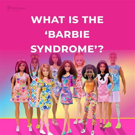 What is the “Barbie Syndrome”? - MCQMED