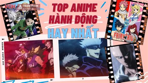 Top 21 anime hành động hay nhất, đánh nhau gay cấn, kịch tính