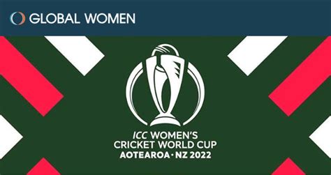 Global Women | Be a Champion for ICC Women’s Cricket World Cup 2022