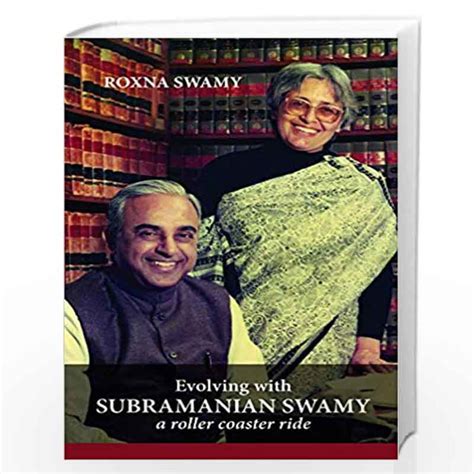 Evolving with Subramanian Swamy by Roxna Swamy-Buy Online Evolving with Subramanian Swamy Book ...