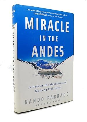 MIRACLE IN THE ANDES 72 Days on the Mountain and My Long Trek Home by Nando Parrado & Vince ...