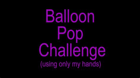 Balloon Pop Challenge - YouTube