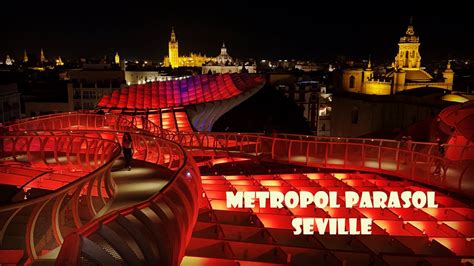 A spectacular light show at Las Setas de Sevilla (Metropol Parasol ...