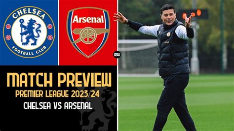 Chelsea vs Arsenal: Match Preview | Premier League 2023/24