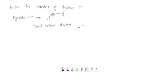 SOLVED: What is the Lewis dot structure for the HYDRIDE ion? A) H:- B) H+ C) H' D) H3O+ E) none ...