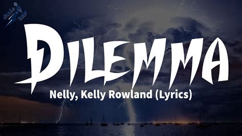 Nelly, Kelly Rowland - Dilemma (Lyrics) - YouTube