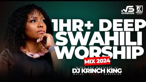 DJ Krinch King – DEEP SWAHILI WORSHIP MIX OF ALL TIME (1+ HOURS OF ...