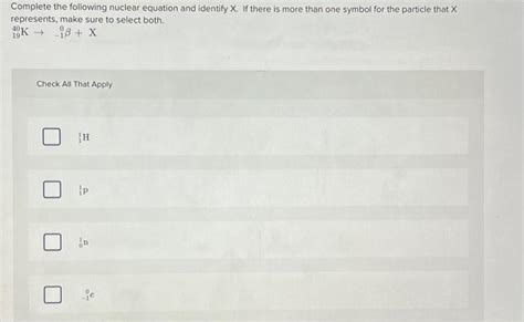 Solved Complete the following nuclear equation and identify | Chegg.com