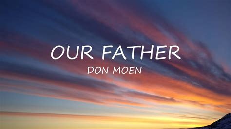 Our Father - Don Moen | Lyrics | Uplifting Song - YouTube