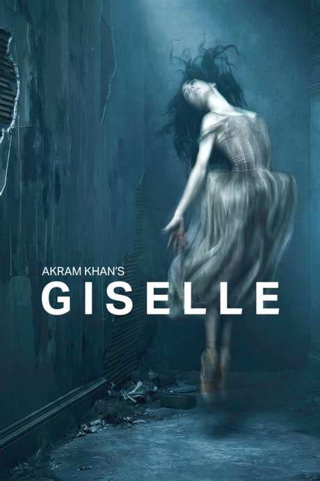 ‎Akram Khan's Giselle (2018) directed by Ross MacGibbon • Reviews, film + cast • Letterboxd