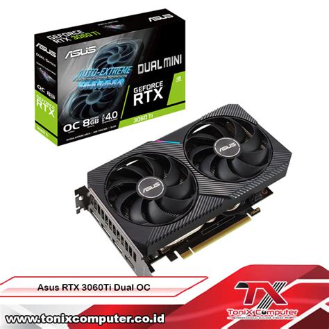 Asus RTX 3060 TI Dual OC / DUAL-RTX3060TI-O8G – ToniX Computer