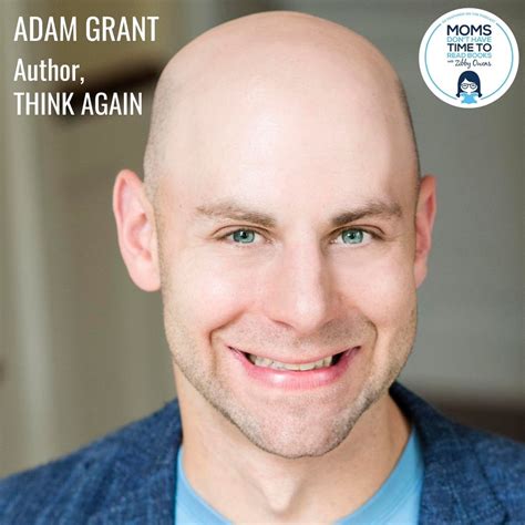 Adam Grant, THINK AGAIN – Moms Don’t Have Time to Read Books – Podcast ...