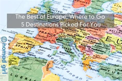 The Best of Europe, Where to Go - 5 Destinations Picked For You