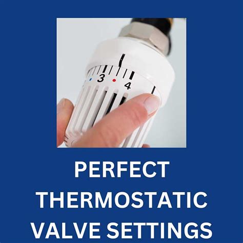 Perfect Thermostatic Radiator Valve Settings - TM Hughes & Son