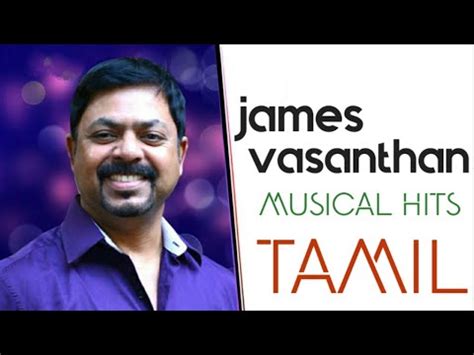 James Vasanthan Hits|Tamil Hit Songs|Musical Hits|#jamesvasanthan - YouTube