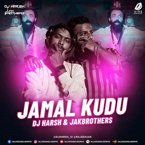 Jamal Kudu (Remix) - DJ Harsh & Jak Brothers | OUT NOW