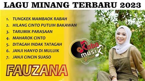 LAGU MINANG TERBARU 2023 | KUMPULAN LAGU FAUZANA FULL ALBUM | LAGU MINANG TERBAIK - YouTube Music