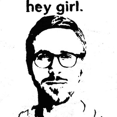 RYAN GOSLING!!!! Hey Girl. Custom Ink Fundraising