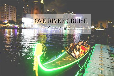 Love River Cruise 爱河 | Kaohsiung - Le Mistresses