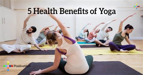 5 Health Benefits of Yoga - PositiveMed