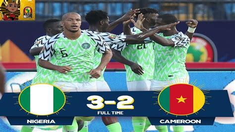 Nigeria Vs Cameroon 3-2. Full Time Highlights & Goals Round of 16 #NigeriaVsCameroon #Nigeria ...