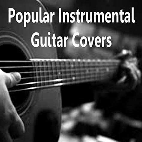 Popular Instrumental Guitar Covers by Acoustic Guitar Songs & Instrumental Pop Songs on Amazon ...