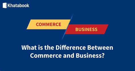 Business Vs Commerce : Differences Between Business And Commerce