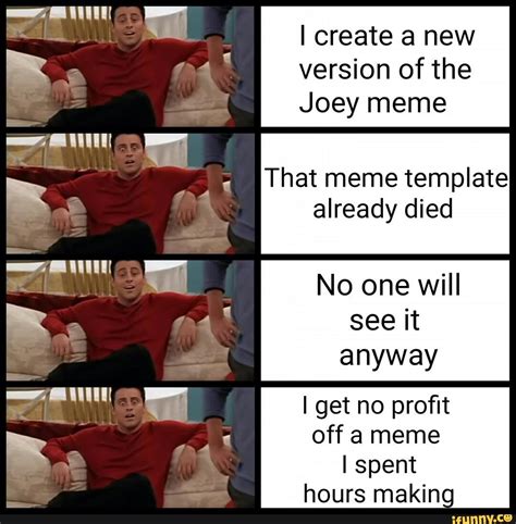 Joey Meme Template