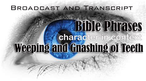 Episode 21: Bible Phrases Part 2-Outer Darkness and the Weeping and ...