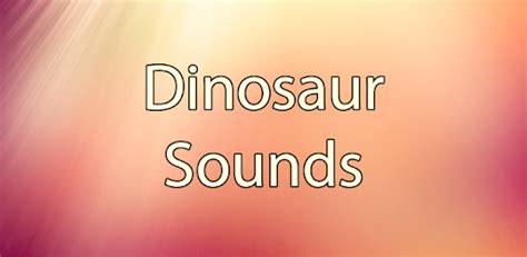 Dinosaur Sounds