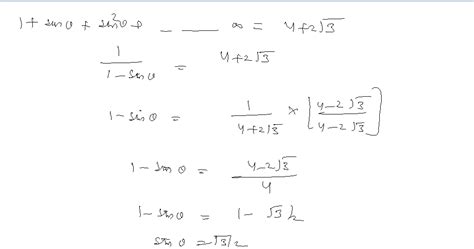 1+sin theta+sin square theta+......... infinity=4+2√3. Find theta - askIITians