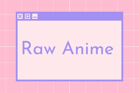 7 Best Free Websites to Download Raw Anime Videos