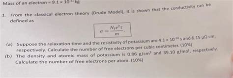 Solved Mass of an electron =9.1×10m kg 1. From the classical | Chegg.com