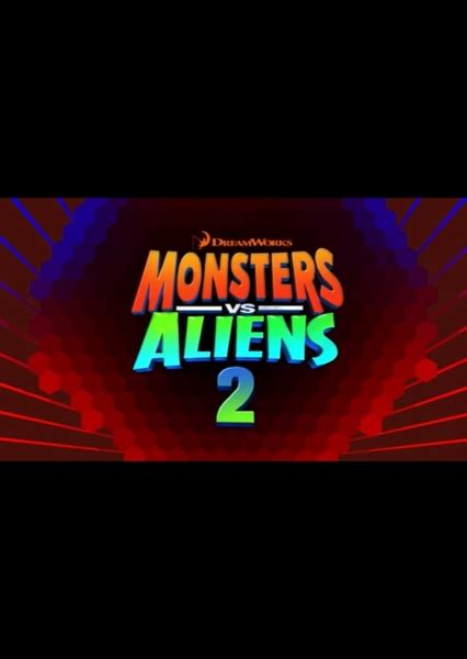 Monsters vs Aliens 2 Fan Casting on myCast