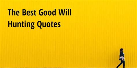 The Best Good Will Hunting Quotes - Big Hive Mind